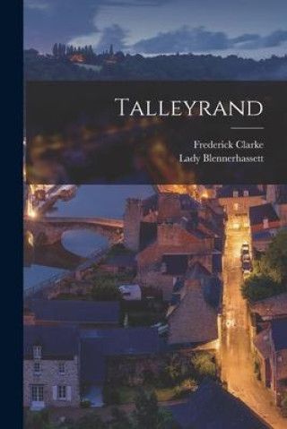 Book Talleyrand Frederick Clarke