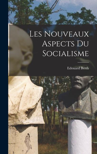 Knjiga Les Nouveaux Aspects Du Socialisme Edouard Berth