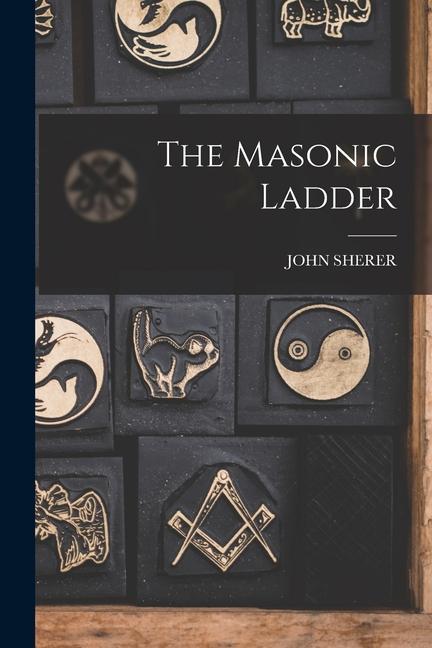 Knjiga The Masonic Ladder JOHN SHERER