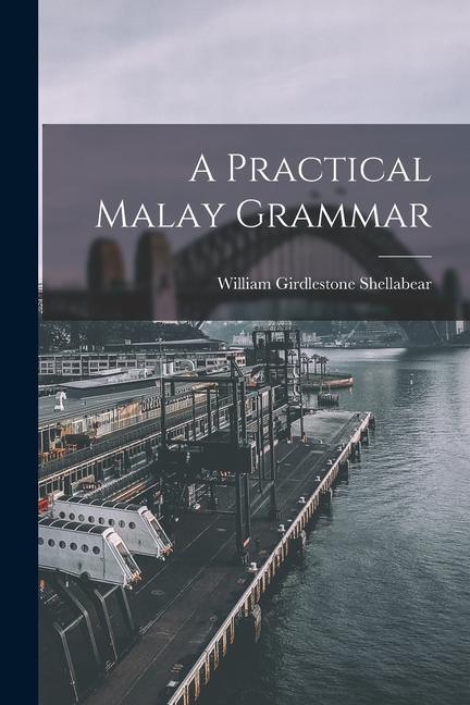 Knjiga A Practical Malay Grammar William Girdlestone Shellabear