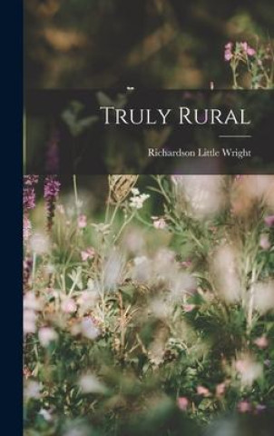 Buch Truly Rural Richardson Little Wright