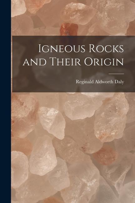 Carte Igneous Rocks and Their Origin 