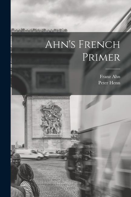 Kniha Ahn's French Primer Peter Henn