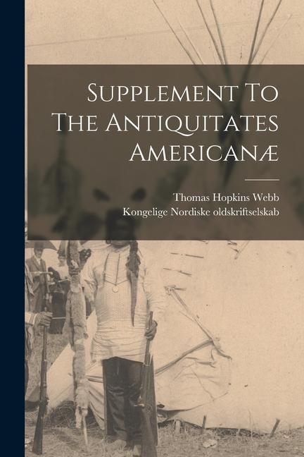 Kniha Supplement To The Antiquitates American? Kongelige Nordiske Oldskriftselskab (De