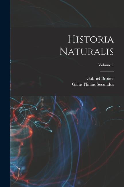 Kniha Historia Naturalis; Volume 1 Gabriel Brotier