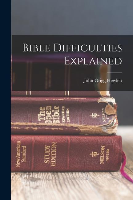 Knjiga Bible Difficulties Explained John Grigg Hewlett