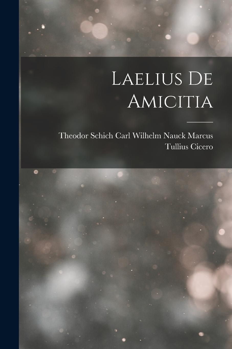 Carte Laelius de Amicitia Carl Wilhelm Nauck T... Tullius Cicero