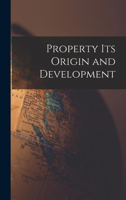 Knjiga Property its Origin and Development Anonymous