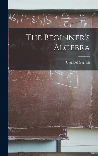 Boek The Beginner's Algebra Claribel Gerrish