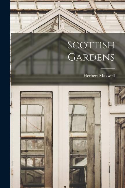 Knjiga Scottish Gardens Herbert Maxwell