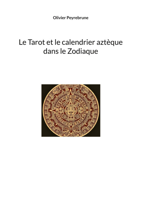 Kniha Le Tarot et le calendrier azt?que dans le Zodiaque 