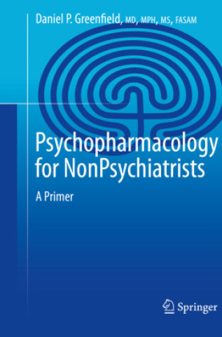 Könyv Psychopharmacology for Nonpsychiatrists Daniel P. Greenfield