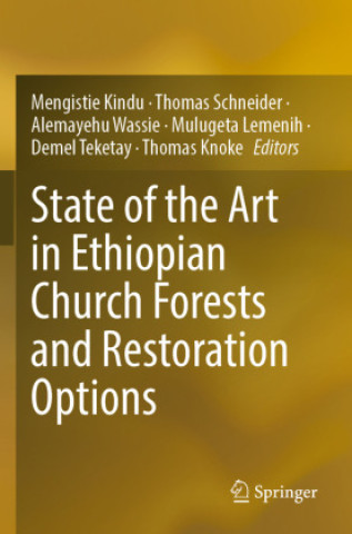 Kniha State of the Art in Ethiopian Church Forests and Restoration Options Mengistie Kindu