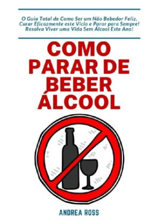 Könyv Como Parar de Beber Álcool Andrea Ross