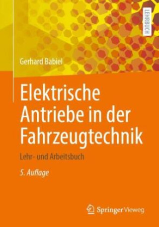 Könyv Elektrische Antriebe in der Fahrzeugtechnik Gerhard Babiel
