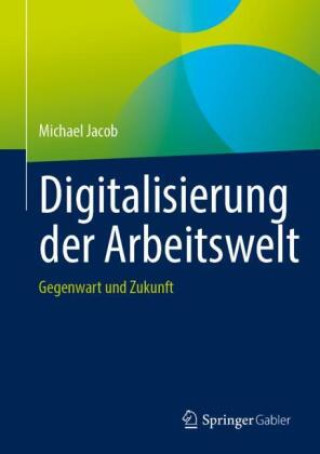 Kniha Digitalisierung der Arbeitswelt Michael Jacob