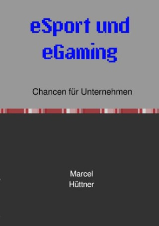 Książka eSport und eGaming Marcel Hüttner