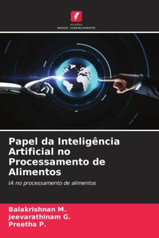Carte Papel da Intelig?ncia Artificial no Processamento de Alimentos Jeevarathinam G.