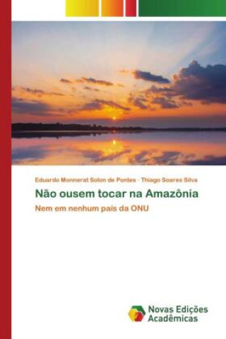 Knjiga N?o ousem tocar na Amazônia Thiago Soares Silva