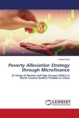 Knjiga Poverty Alleviation Strategy through Microfinance Harika Kundi