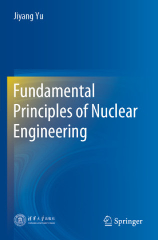 Buch Fundamental Principles of Nuclear Engineering Jiyang Yu