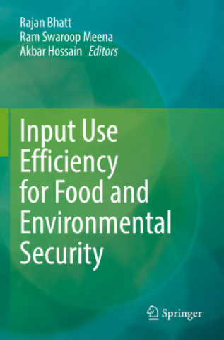 Knjiga Input Use Efficiency for Food and Environmental Security Rajan Bhatt