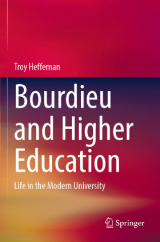 Kniha Bourdieu and Higher Education Troy Heffernan