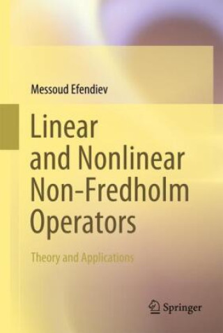 Knjiga Linear and Nonlinear Non-Fredholm Operators Messoud Efendiev