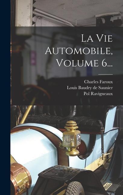 Kniha La Vie Automobile, Volume 6... Charles Faroux