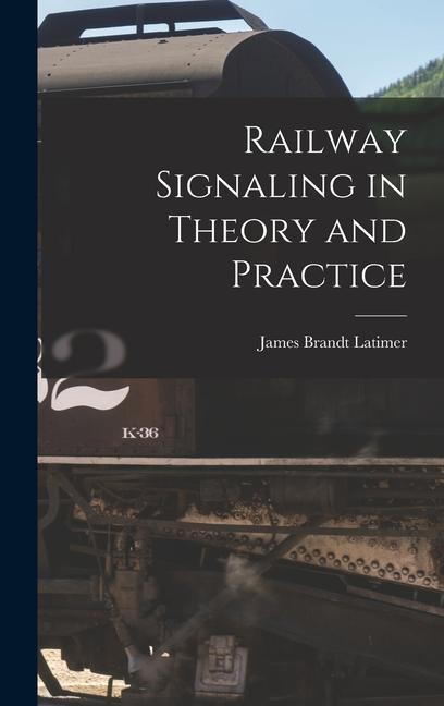 Carte Railway Signaling in Theory and Practice 