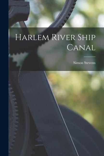 Knjiga Harlem River Ship Canal Simon Stevens