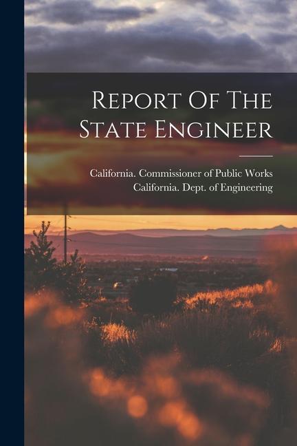 Carte Report Of The State Engineer California Commissioner of Public Work