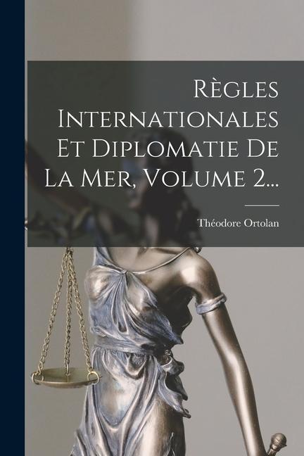 Könyv R?gles Internationales Et Diplomatie De La Mer, Volume 2... 
