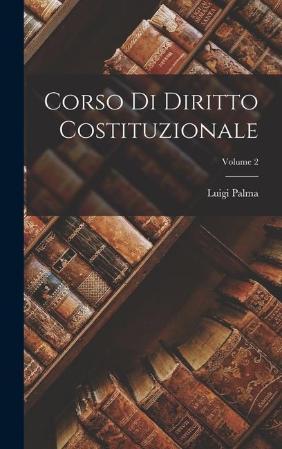 Carte Corso Di Diritto Costituzionale; Volume 2 Luigi Palma