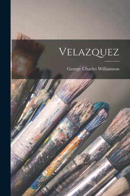 Libro Velazquez George Charles Williamson
