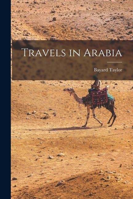 Knjiga Travels in Arabia Bayard Taylor