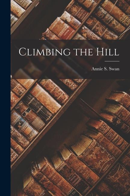 Buch Climbing the Hill Annie S. Swan