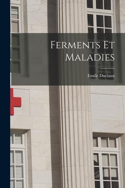 Kniha Ferments et Maladies Emile Duclaux