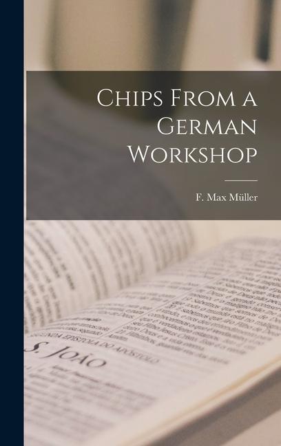 Knjiga Chips From a German Workshop Müller F. Max (Friedrich Max)