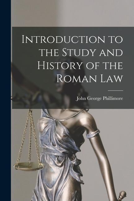 Książka Introduction to the Study and History of the Roman Law 