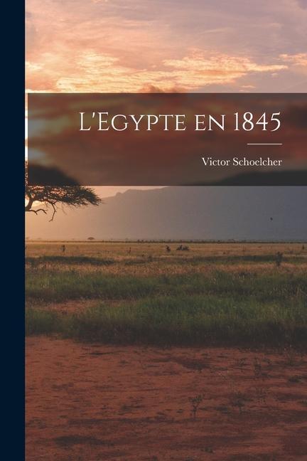 Knjiga L'Egypte en 1845 Victor Schoelcher