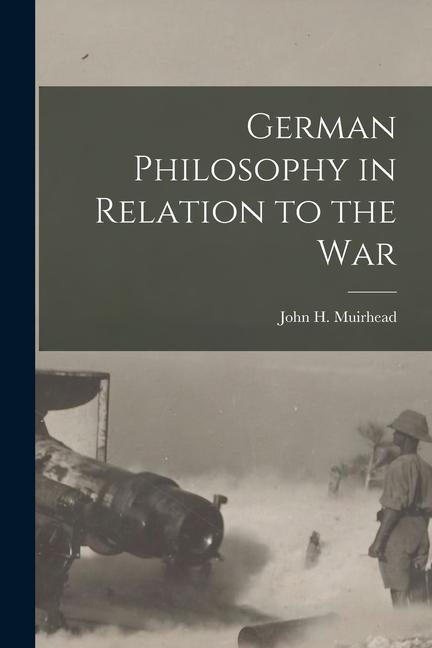 Book German Philosophy in Relation to the War Muirhead John H. (John Henry)
