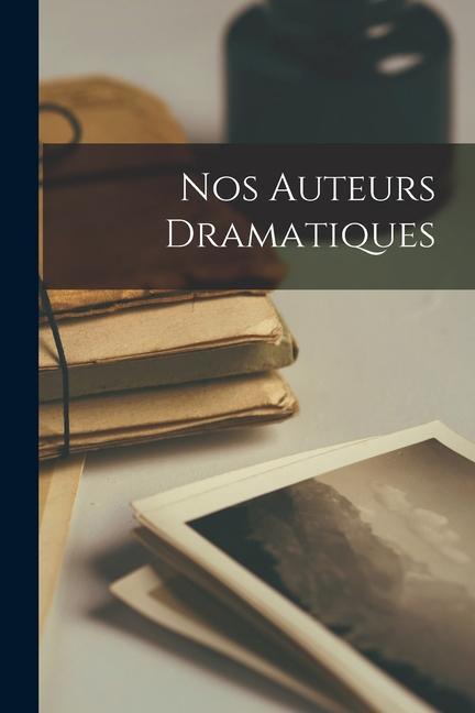 Carte Nos auteurs dramatiques Anonymous