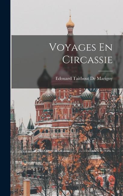 Knjiga Voyages En Circassie Edouard Taitbout De Marigny