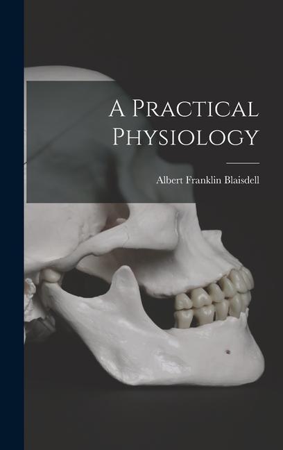 Knjiga A Practical Physiology Albert Franklin Blaisdell