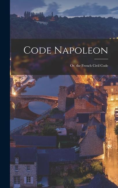 Könyv Code Napoleon; Or, the French Civil Code 