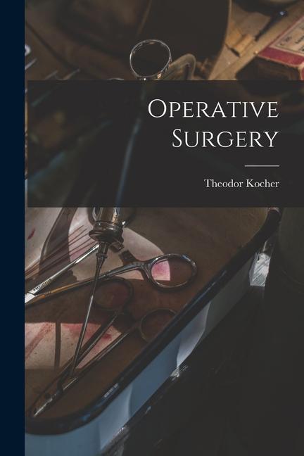 Knjiga Operative Surgery Theodor Kocher