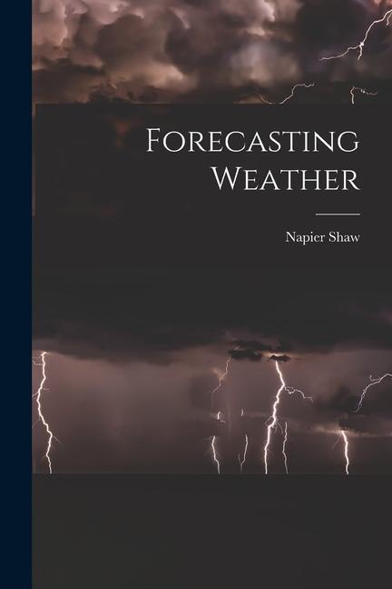 Kniha Forecasting Weather Napier Shaw