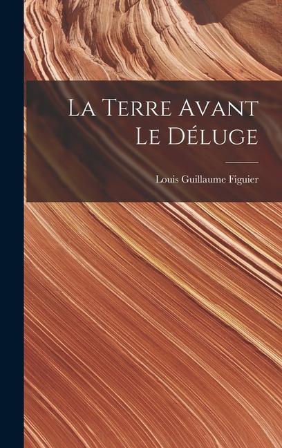 Livro La Terre Avant Le Déluge Louis Guillaume Figuier