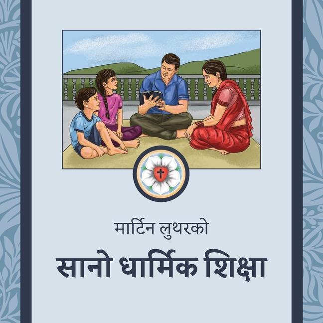 Carte &#2360;&#2366;&#2344;&#2379; &#2343;&#2366;&#2352;&#2381;&#2350;&#2367;&#2325; &#2358;&#2367;&#2325;&#2381;&#2359;&#2366;: The Small Catechism in Nepa Abinash Tamang